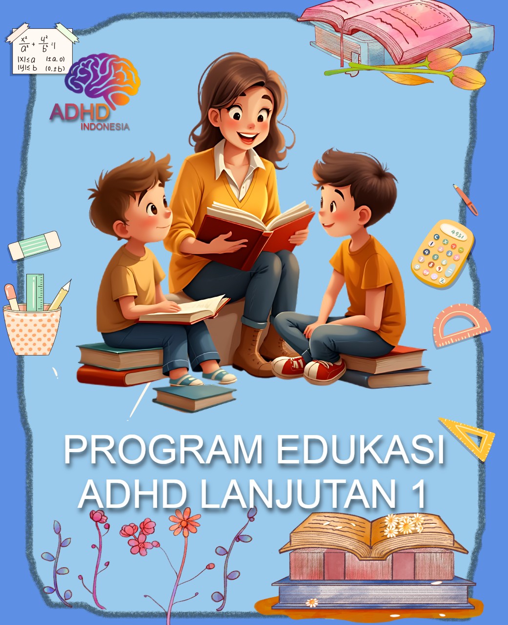 Program ADHD Indonesia Kabupaten Brebes Edukasi Lanjutan Tahap 1 untuk Orang Tua