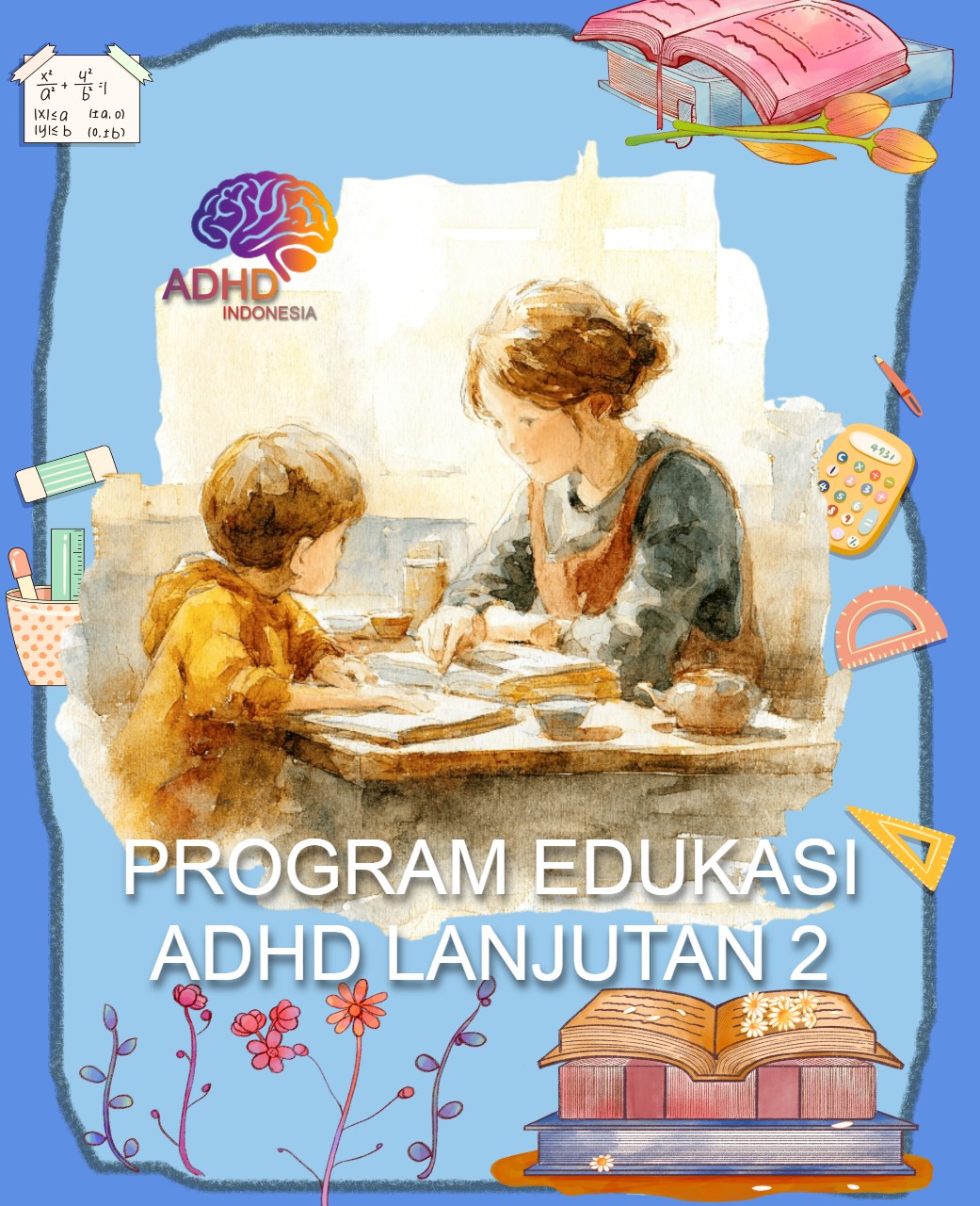 Program ADHD Indonesia Kabupaten Brebes Edukasi Lanjutan Tahap 2 untuk Orang Tua